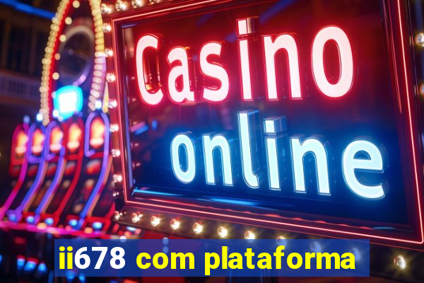 ii678 com plataforma